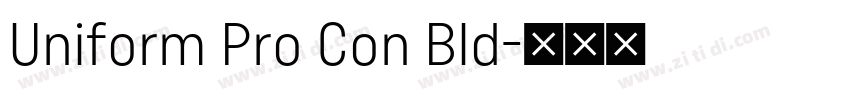 Uniform Pro Con Bld字体转换 Uniform Pro Con Bld字体转换